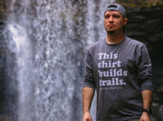 Tristar Adventures "This Shirt Builds Trails" State Park Long sleeve